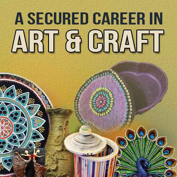A Secured Career in Art & Craft