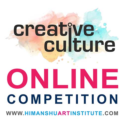 Online Competition - Creative Culture, All India Art Competition, All India Painting Competition, All India Craft Competition, Online Drawing Competition, Online Painting Competition, Online Craft Competition, International Level Painting Competition, Online Resin Art Competition, Online Photography Competition, Organised by Himanshu Art Institute, Nav Shri Art & Culture Organisation