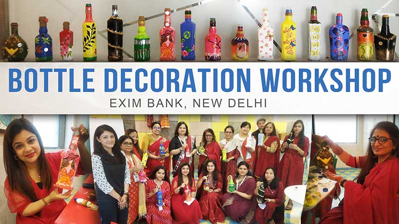Drawing, Painting, Art & Craft Workshop and Fun Activities for corporate empoyees, Kids, Schools, Colleges, Institutes, Art & Craft Stall in Malls, Art Fair, Delhi, Gurugram, Noida, Chandigarh, India, Bottle Decoration Workshop for Exim Bank, Art & Craft Workshop for Corporate Companies