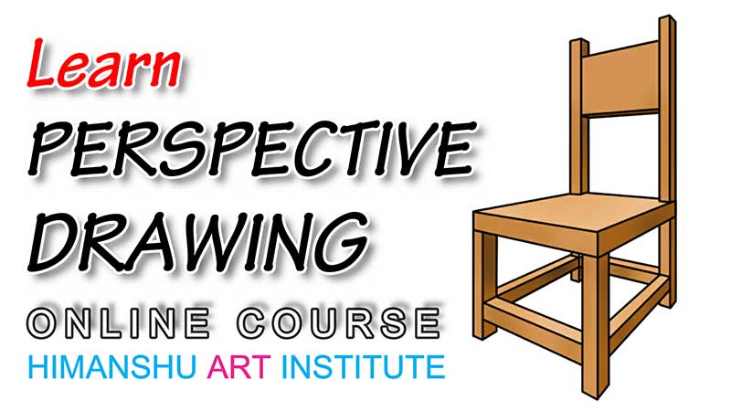 Himanshu Art Institute Offers certificate Course in Perspective Drawing Including One Point Perspective, Two Point Perspective, Three View Perspective, How to Make Chair in Perspective Drawing, Best Perspective Drawing Classes N Courses in Delhi, India