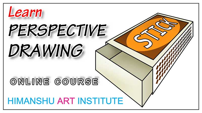 Himanshu Art Institute Offers certificate Course in Perspective Drawing Including One Point Perspective, Two Point Perspective, Three View Perspective, How to Make Matchbox in Perspective Drawing, Best Perspective Drawing Classes N Courses in Delhi, India